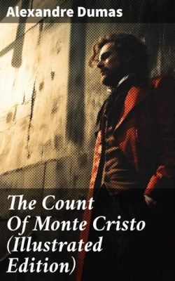 The Count of Monte Cristo:  A Tale of Revenge and Redemption Set Against the Backdrop of Napoleonic France!